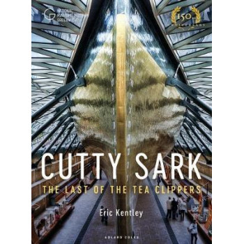 Cutty Sark: The Last of the Tea Clippers (150th anniversary edition)