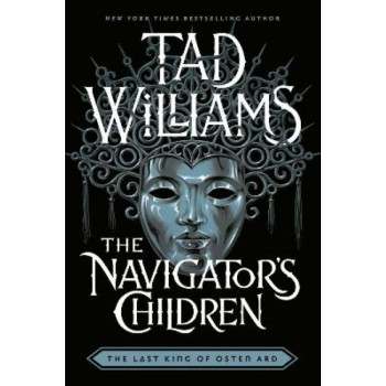 The Navigator's Children: The epic conclusion to the groundbreaking Last King of Osten Ard series