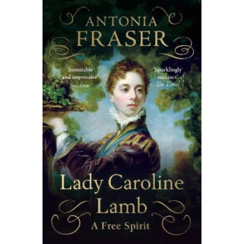 Lady Caroline Lamb: A Free Spirit