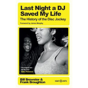 Last Night a DJ Saved My Life: The History of the Disc Jockey