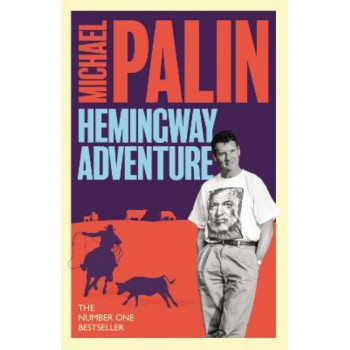 Michael Palin's Hemingway Adventure