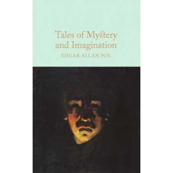 Tales of Mystery and Imagination: A Collection of Edgar Allan Poe's Short Stories