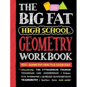 The Big Fat High School Geometry Workbook: 400+ Geometry Practice Exercises