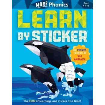 Learn by Sticker: More Phonics: Use Phonics to Create 10 Sea Animals!