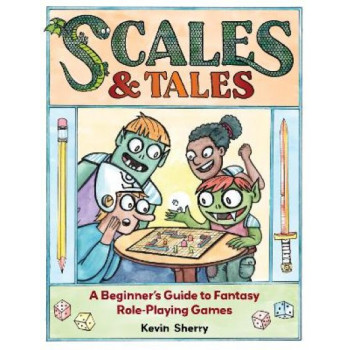 Scales & Tales: A Beginner's Guide to Fantasy Role-Playing Games