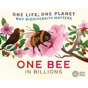 One Life, One Planet: One Bee in Billions: Why Biodiversity Matters