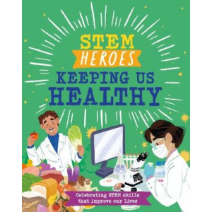 STEM Heroes: Keeping Us Healthy