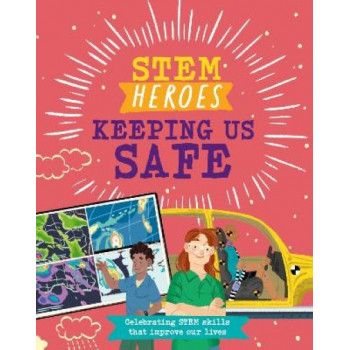 STEM Heroes: Keeping Us Safe