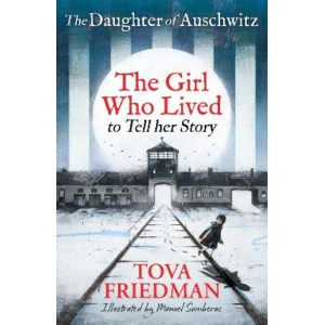 Daughter of Auschwitz, The: The Girl who Lived to Tell her Story (Children's Adaptation)