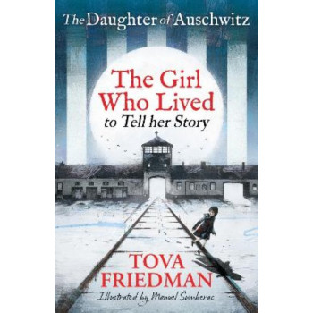 Daughter of Auschwitz, The: The Girl who Lived to Tell her Story (Children's Adaptation)