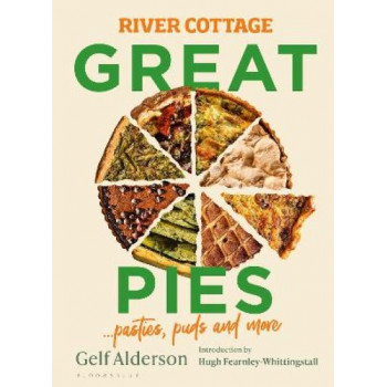 River Cottage Great Pies: pasties, puds and more