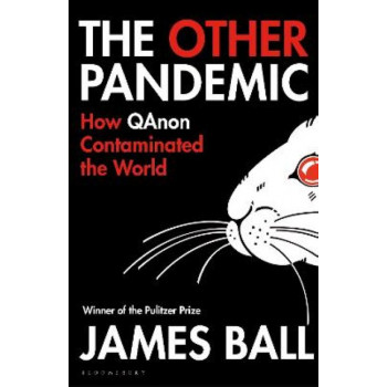 The Other Pandemic: How QAnon Contaminated the World