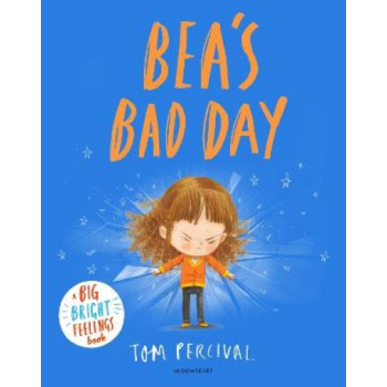 Bea's Bad Day: A Big Bright Feelings Book