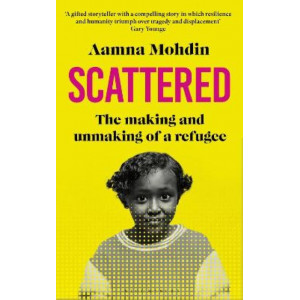 Scattered: The making and unmaking of a refugee