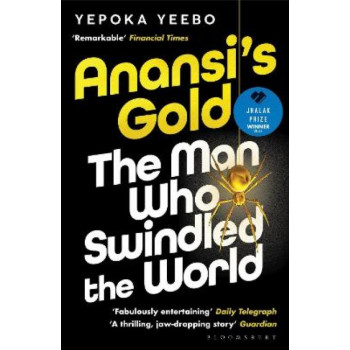 Anansi's Gold: The man who swindled the world