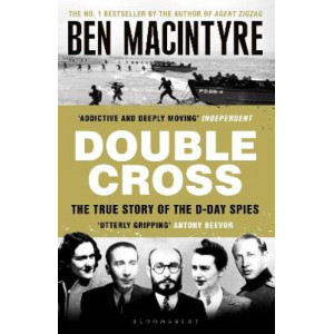 Double Cross: The True Story of The D-Day Spies