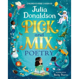 Pick and Mix Poetry: Specially chosen by Julia Donaldson