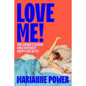 Love Me!: One woman's search for a different happy ever after