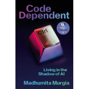 Code Dependent: Living in the Shadow of AI