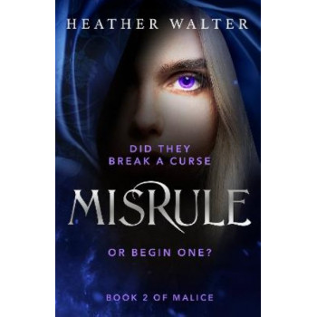 Misrule: Book Two of the Malice Duology