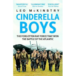 Cinderella Boys: The Forgotten RAF Force that Won the Battle of the Atlantic