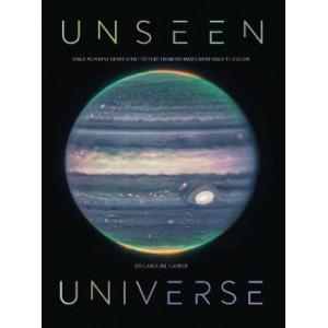 Unseen Universe: New Secrets of the Cosmos Revealed by the James Webb Space Telescope