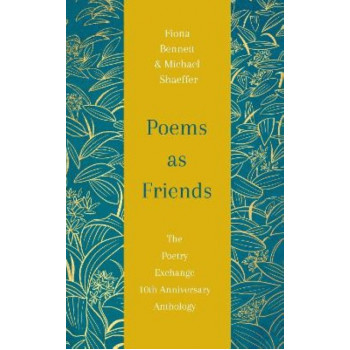 Poems as Friends: The Poetry Exchange 10th Anniversary Anthology