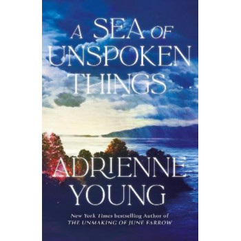 A Sea of Unspoken Things: the new magical mystery from the bestselling author of Spells for Forgetting