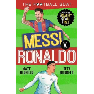 The Football GOAT: Messi v Ronaldo: Who is the greatest of all time?