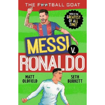 The Football GOAT: Messi v Ronaldo: Who is the greatest of all time?