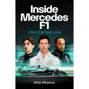 Inside Mercedes F1: Life in the Fast Lane of Formula One