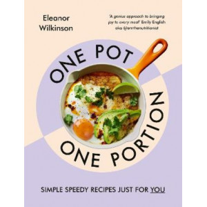 One Pot, One Portion: Simple, speedy recipes just for you