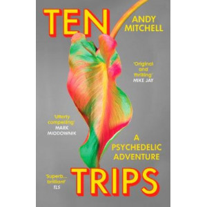 Ten Trips: A Psychedelic Adventure