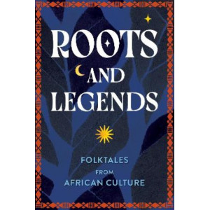 Roots and Legends: Folktales from African Culture