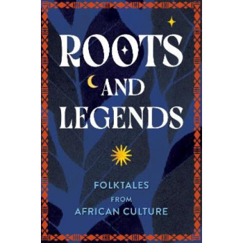 Roots and Legends: Folktales from African Culture