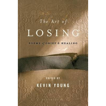 Art of Losing : Poems of Grief and Healing