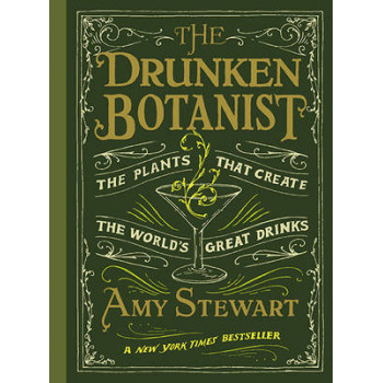 Drunken Botanist: The Plants That Create the World's Great Drinks