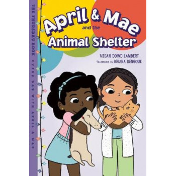 April & Mae and the Animal Shelter: The Thursday Book