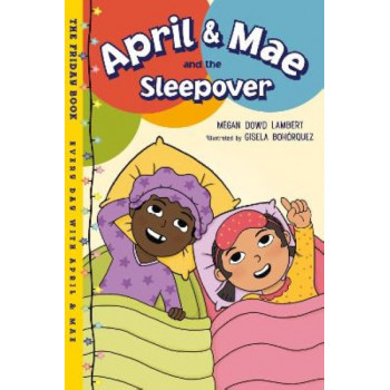 April & Mae and the Sleepover: The Friday Book