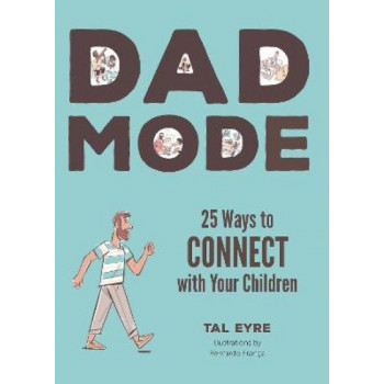 Dad Mode: 25 Ways to Connect with Your Children