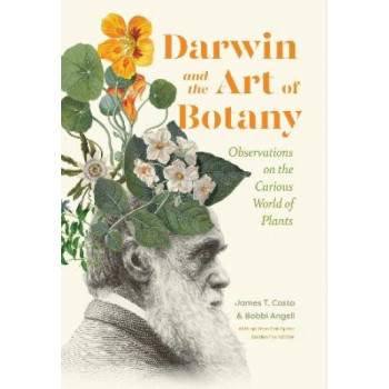 Darwin and the Art of Botany: Observations on the Curious World of Plants