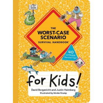 The Worst-Case Scenario Survival Handbook for Kids