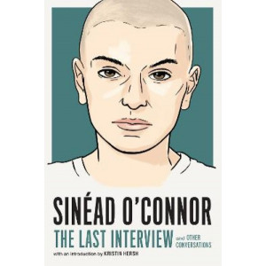 Sinead O'Connor: The Last Interview