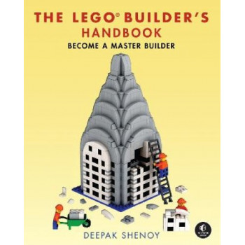 The LEGO Builder's Handbook: Become a Master Builder