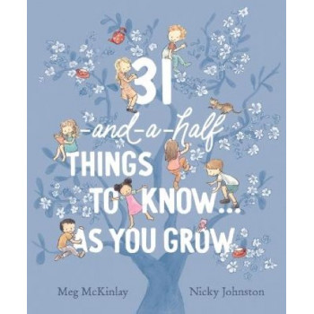 31-and-a-half things to know ... as you grow