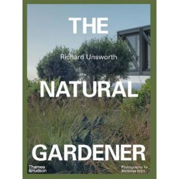 The Natural Gardener: Advice and inspiration for wildening your garden