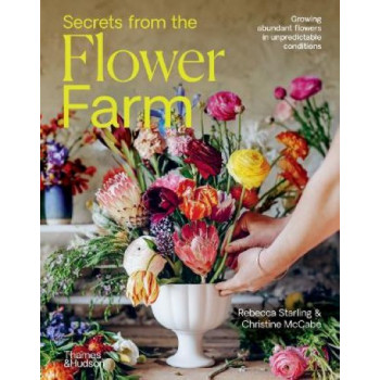 Secrets from the Flower Farm: Growing abundant flowers in unpredictable conditions