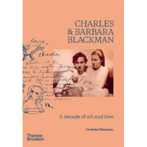 Charles and Barbara Blackman: A Decade of Art and Love