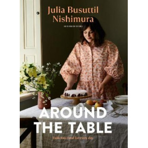 Around the Table: Delicious food for every day