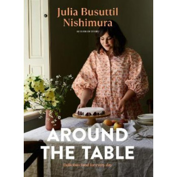 Around the Table: Delicious food for every day